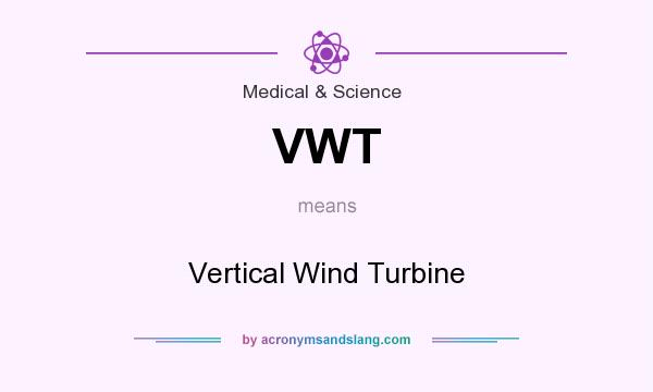 What does VWT mean? It stands for Vertical Wind Turbine