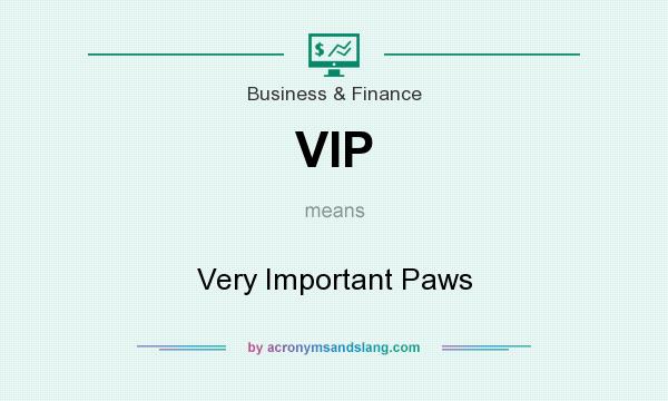 What does VIP mean? It stands for Very Important Paws