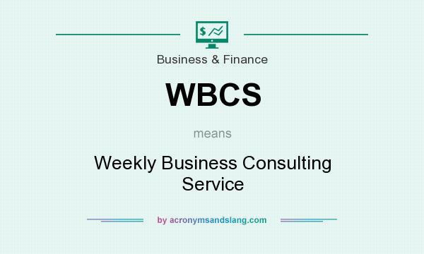 What does WBCS mean? It stands for Weekly Business Consulting Service