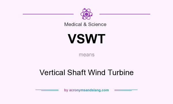 What does VSWT mean? It stands for Vertical Shaft Wind Turbine