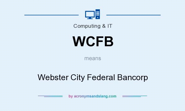 What does WCFB mean? It stands for Webster City Federal Bancorp