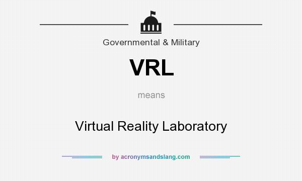 What does VRL mean? It stands for Virtual Reality Laboratory