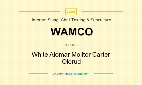 What does WAMCO mean? It stands for White Alomar Molitor Carter Olerud