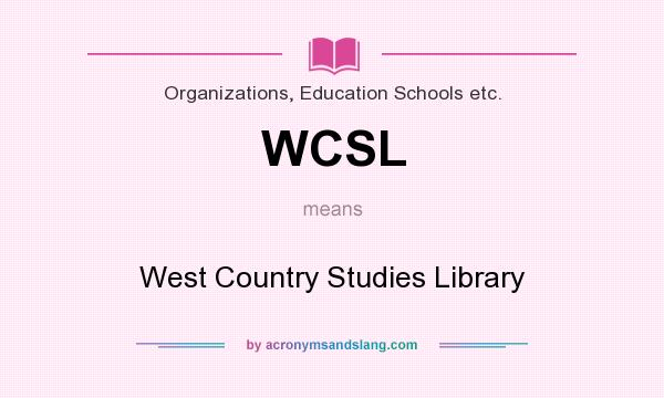 What does WCSL mean? It stands for West Country Studies Library