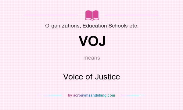 What does VOJ mean? It stands for Voice of Justice