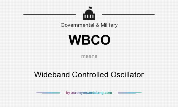 What does WBCO mean? It stands for Wideband Controlled Oscillator