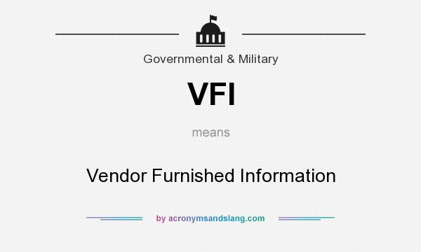 What does VFI mean? It stands for Vendor Furnished Information