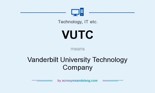 What does VUTC mean? It stands for Vanderbilt University Technology Company