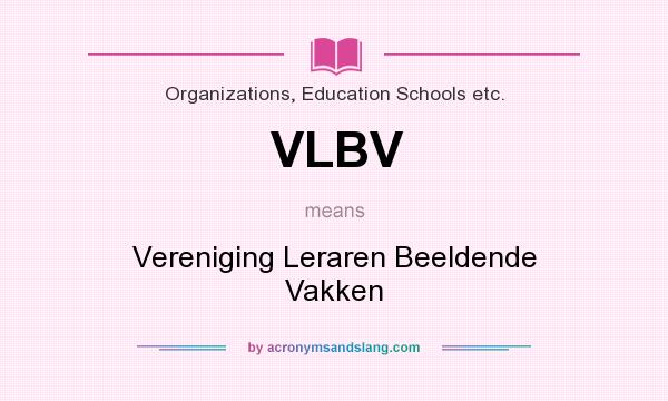 What does VLBV mean? It stands for Vereniging Leraren Beeldende Vakken
