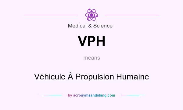 What does VPH mean? It stands for Véhicule À Propulsion Humaine