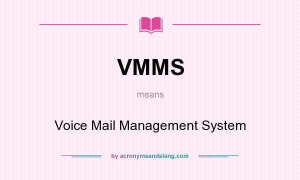 What does VMMS mean? It stands for Voice Mail Management System