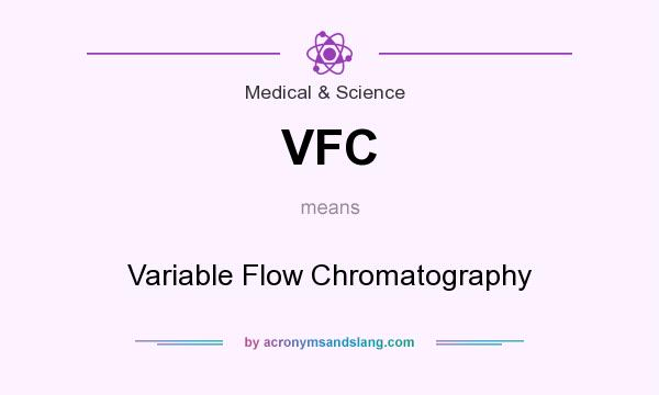 What does VFC mean? It stands for Variable Flow Chromatography