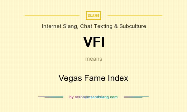 What does VFI mean? It stands for Vegas Fame Index