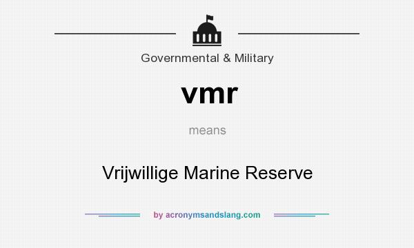 What does vmr mean? It stands for Vrijwillige Marine Reserve
