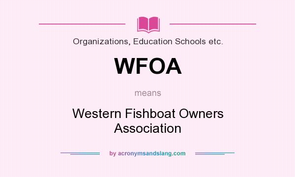 What does WFOA mean? It stands for Western Fishboat Owners Association