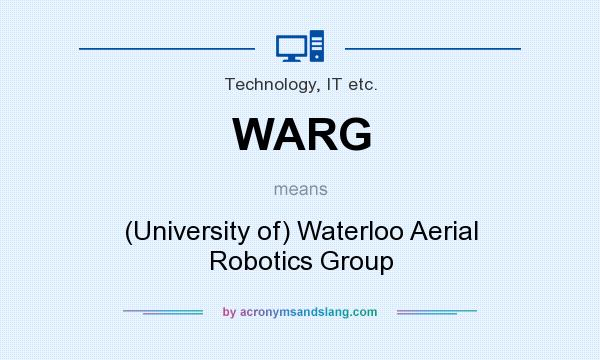 What does WARG mean? It stands for (University of) Waterloo Aerial Robotics Group