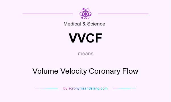 What does VVCF mean? It stands for Volume Velocity Coronary Flow