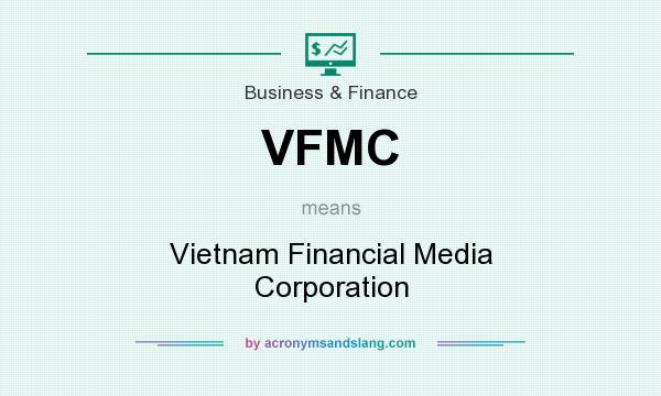 What does VFMC mean? It stands for Vietnam Financial Media Corporation
