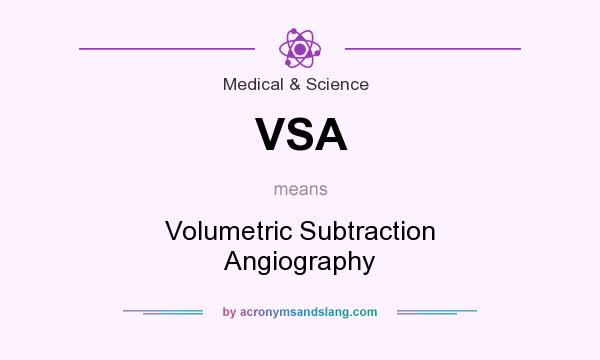 What does VSA mean? It stands for Volumetric Subtraction Angiography