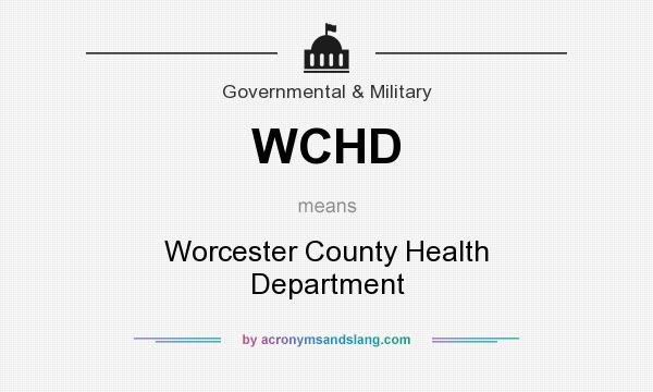 What does WCHD mean? It stands for Worcester County Health Department