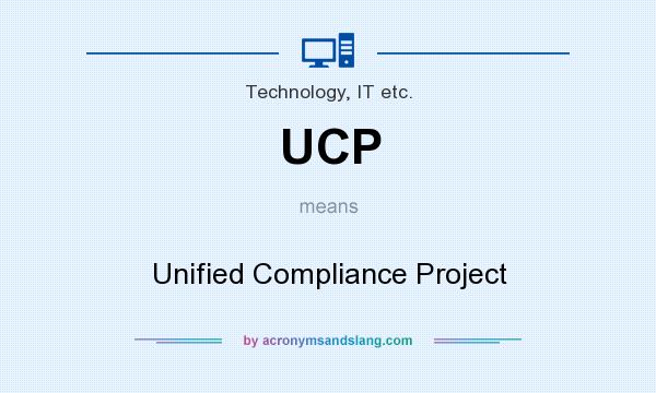 What does UCP mean? It stands for Unified Compliance Project
