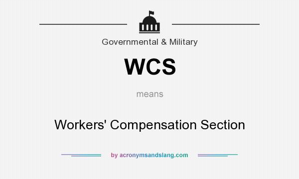 What does WCS mean? It stands for Workers` Compensation Section