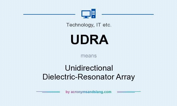 What does UDRA mean? It stands for Unidirectional Dielectric-Resonator Array