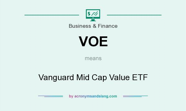 What does VOE mean? It stands for Vanguard Mid Cap Value ETF