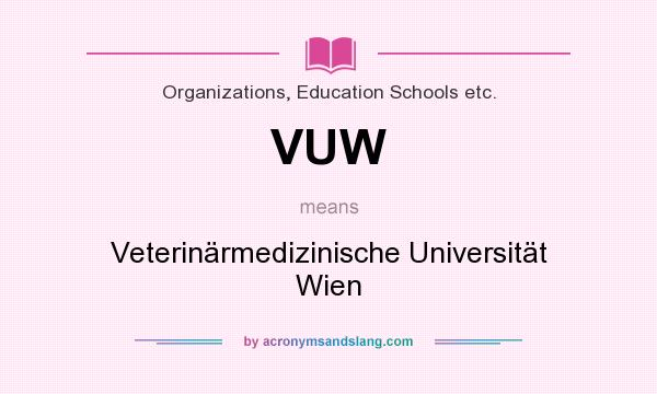 What does VUW mean? It stands for Veterinärmedizinische Universität Wien