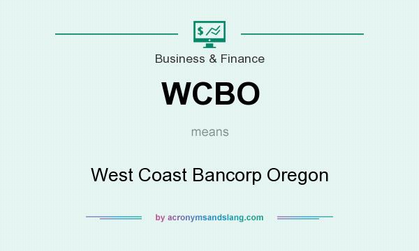 What does WCBO mean? It stands for West Coast Bancorp Oregon