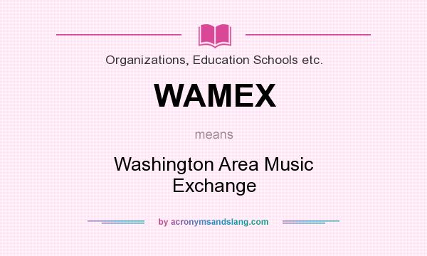 What does WAMEX mean? It stands for Washington Area Music Exchange