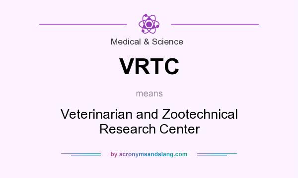 What does VRTC mean? It stands for Veterinarian and Zootechnical Research Center