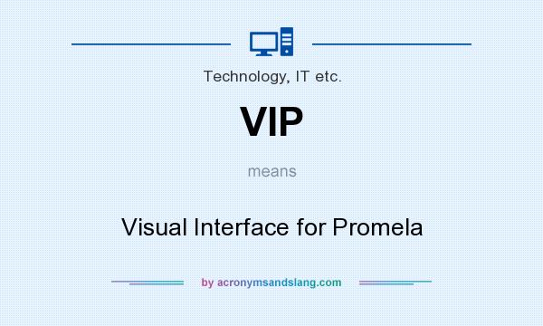 What does VIP mean? It stands for Visual Interface for Promela