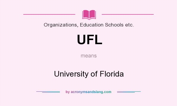 What does UFL mean? It stands for University of Florida