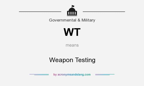 What does WT mean? It stands for Weapon Testing