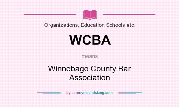 What does WCBA mean? It stands for Winnebago County Bar Association