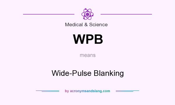 What does WPB mean? It stands for Wide-Pulse Blanking