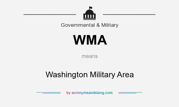 What does WMA mean? It stands for Washington Military Area