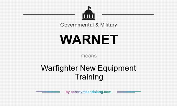 What does WARNET mean? It stands for Warfighter New Equipment Training