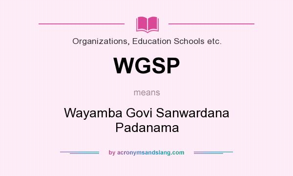 What does WGSP mean? It stands for Wayamba Govi Sanwardana Padanama