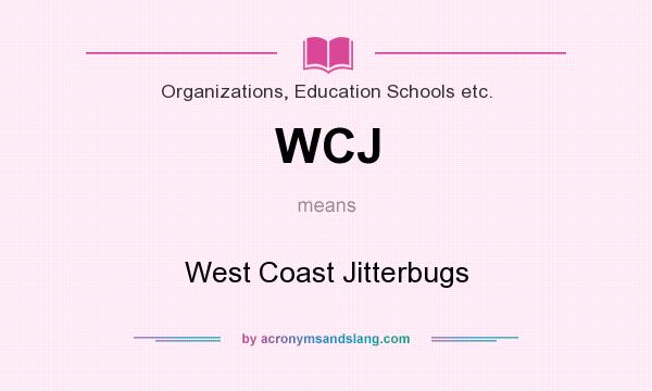 What does WCJ mean? It stands for West Coast Jitterbugs