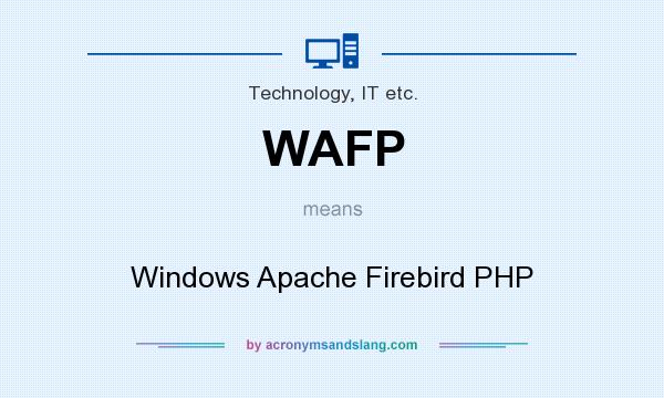 What does WAFP mean? It stands for Windows Apache Firebird PHP
