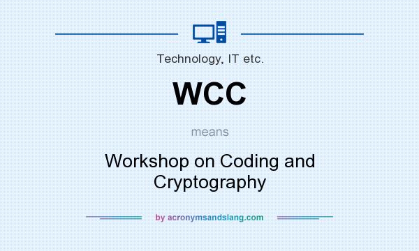 What does WCC mean? It stands for Workshop on Coding and Cryptography