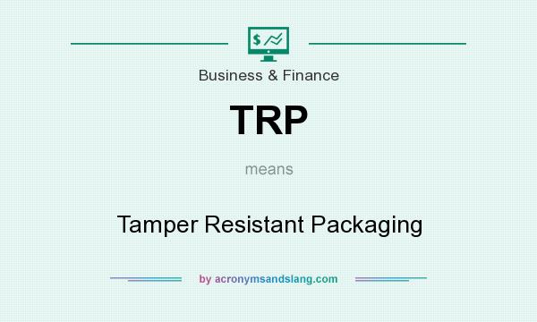 What does TRP mean? It stands for Tamper Resistant Packaging