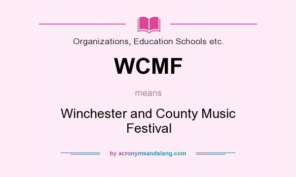 What does WCMF mean? It stands for Winchester and County Music Festival