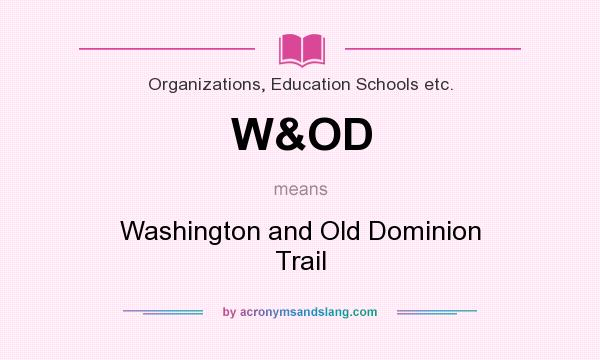 What does W&OD mean? It stands for Washington and Old Dominion Trail
