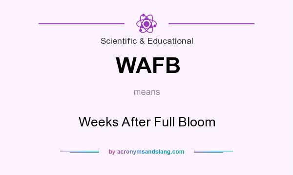 What does WAFB mean? It stands for Weeks After Full Bloom