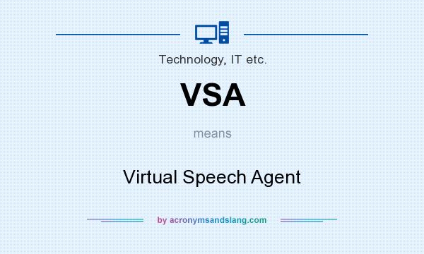What does VSA mean? It stands for Virtual Speech Agent
