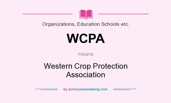 What does WCPA mean? It stands for Western Crop Protection Association