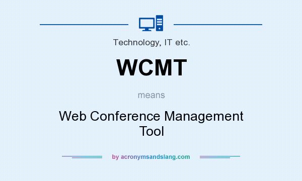 What does WCMT mean? It stands for Web Conference Management Tool